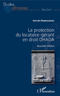 La protection du locataire-gérant en droit OHADA - Nouvelle édition