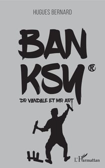 Banksy - Dr Vandale et Mr Art