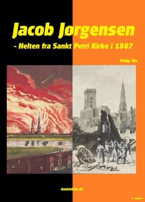 Jacob Jørgensen - - Helten fra Sankt Petri Kirke i 1807