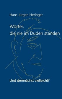 Wörter, die nie im Duden standen - Und demnächst vielleicht?