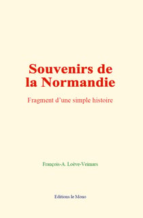 Souvenirs de la Normandie - Fragment d’une simple histoire