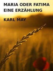 Maria oder Fatima - Eine Erzählung