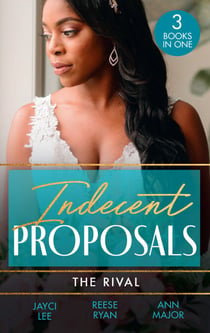 Indecent Proposals: The Rival - Temporary Wife Temptation (The Heirs of Hansol) / A Reunion of Rivals / Terms of Engagement