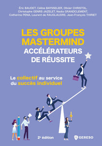 Les groupes Mastermind : accélérateurs de réussite - Le collectif au service du succès individuel