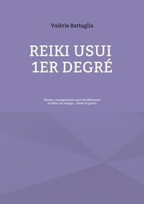 Reiki Usui 1er Degré - Shoden, enseignement pour les débutants - Le début du voyage... aimer et guérir