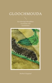 Gloochmouda - Ein Schwingl Oberpfälzer Geschichte und Geschichten