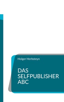 Das Selfpublisher ABC - Ein Wörterbuch für Selbstverleger