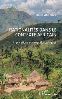 Rationalités dans le contexte africain - Implications socio-philosophiques