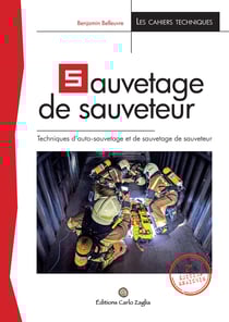 Sauvetage de sauveteur. 2e éd. enrichie - Techniques d'auto-sauvetage et de sauvetage de sauveteur