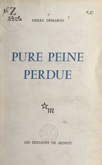 Pure peine perdue - Notes et poèmes contenant un essai sur le progrès