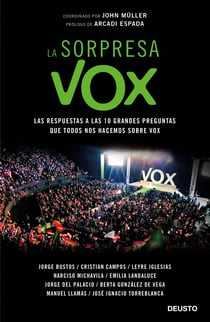 La sorpresa Vox - Las respuestas a las 10 grandes preguntas que todos nos hacemos sobre Vox