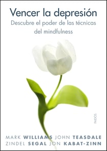 Vencer la depresión - Descubre el poder de las técnicas del mindfulness