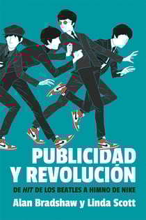 Publicidad y revolución - De hit de los Beatles a himno de Nike