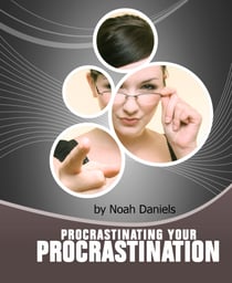Procrastinating Your Procrastination - Developing The Important 'NOW' Habit And Strategies That Will Help You To Take The First Step Quickly!