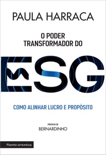 O poder transformador do ESG - Como alinhar lucro e propósito