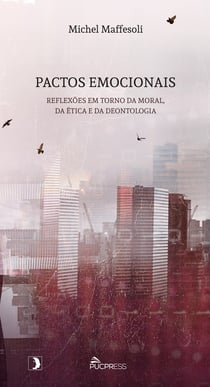 Pactos emocionais - reflexões em torno da moral, da ética e da deontologia