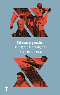 Ideas y poder - 30 biografías del siglo XX