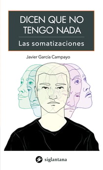 Dicen que no tengo nada - Las somatizaciones