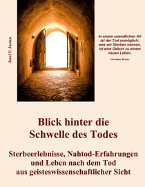 Blick hinter die Schwelle des Todes - Sterbeerlebnisse, Nahtod-Erfahrungen und Leben nach dem Tod aus geisteswissenschaftlicher Sicht