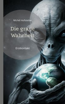 Die graue Wahrheit - Erstkontakt