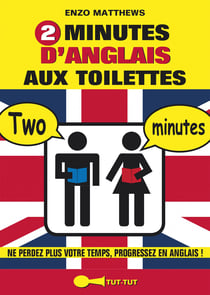 2 minutes d'anglais aux toilettes - Ne perdez plus votre temps, progressez en anglais !
