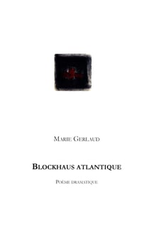 Blockhaus Atlantique - Poème dramatique