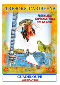 Trésors Caribéens avec Maryline l'Exploratrice - Tome 1. Les Saintes