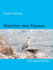 Wächter des Flusses - Kurzgeschichte