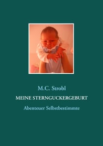 Meine Sternguckergeburt - Abenteuer Selbstbestimmung