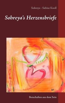 Sohreya's Herzensbriefe - Botschaften aus dem Sein