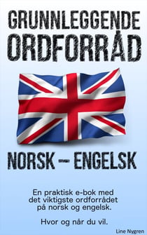 Grunnleggende Ordforråd Norsk - Engelsk - En praktisk e-bok med det viktigste ordforrådet på norsk og engelsk