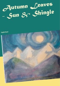 Autumn Leaves  -  Sun  &  Shingle - English Novel
