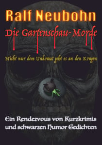 Die Gartenschau-Morde - Nicht nur dem Unkraut geht es an den Kragen