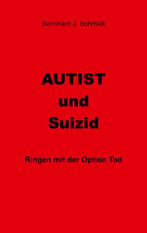 Autist und Suizid - Ringen mit der Option Tod