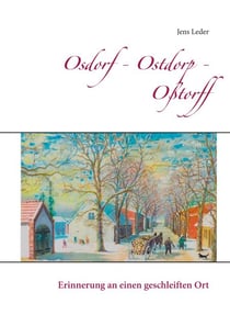 Osdorf - Ostdorp - Oßtorff - Erinnerung an einen geschleiften Ort