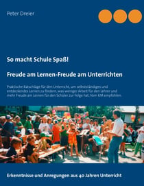 So macht Schule Spaß! Freude am Lernen-Freude am Unterrichten - Praktische Ratschläge für den Unterricht, um selbstständiges und entdeckendes Lernen  zu fördern, was weniger Arbeit für den Lehrer und mehr Freude am Lernen für den Schüler zur Folge hat....