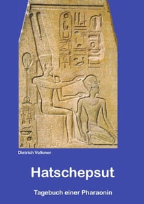 Hatschepsut - Tagebuch einer Pharaonin