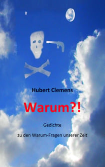 Warum?! - Gedichte zu den Warum-Fragen unserer Zeit