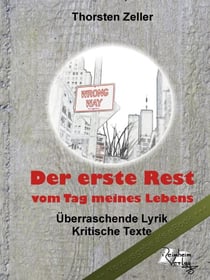 Der erste Rest vom Tag meines Lebens - Überraschende Lyrik, kritische Texte - das eBook
