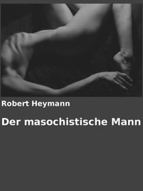 Der masochistische Mann