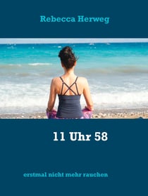 11 Uhr 58 - erstmal nicht mehr rauchen