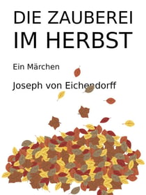 Die Zauberei im Herbst - Ein Märchen