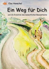 Ein Weg für Dich - und die Evolution des menschlichen Bewusstseins
