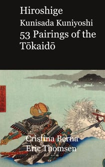 Hiroshige Kunisada Kuniyoshi 53 Pairings of the Tokaido - (Pairs Tokaido 1845-1846)