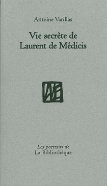 Vie secrète de Laurent de Medicis