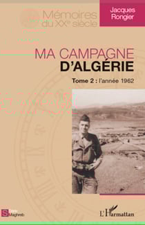 Ma campagne d'Algérie - Tome 2 : l'année1962