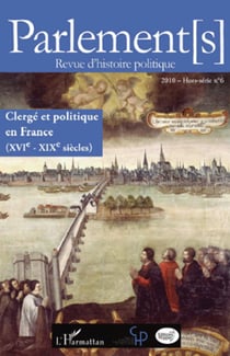 Clergé et politique en France (XVIe - XIXe siècles) - (Hors-série N° 6)