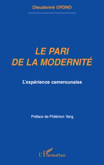 Le pari de la modernité - L'expérience camerounaise