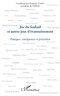 Jeu du foulard et autres jeux d'évanouissement - Pratiques, conséquences et prévention