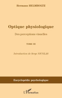 Optique physiologique - Des perceptions visuelles (Tome 3) - (Tome 3)